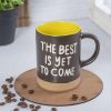 Ceramic Coffee Mug "THE BEST IS YET TO COMES" - 360 mL